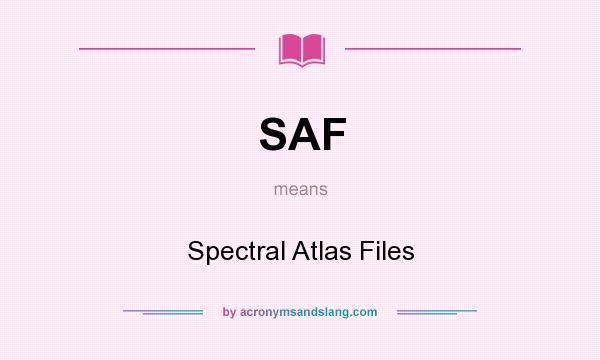 What does SAF mean? It stands for Spectral Atlas Files