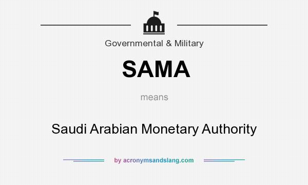What does SAMA mean? It stands for Saudi Arabian Monetary Authority