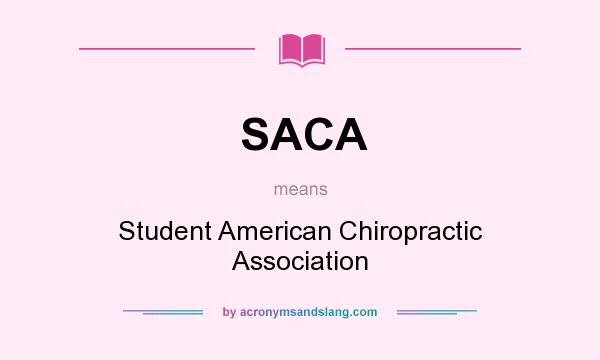 What does SACA mean? It stands for Student American Chiropractic Association
