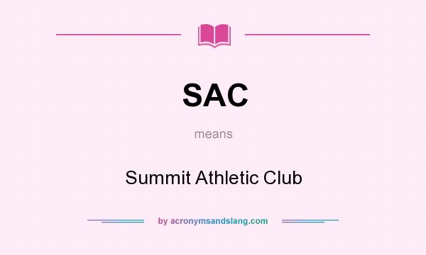 What does SAC mean? It stands for Summit Athletic Club
