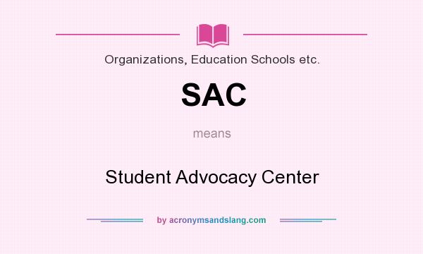 What does SAC mean? It stands for Student Advocacy Center