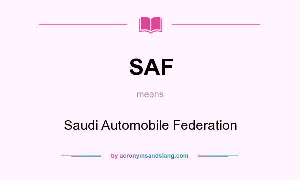 What does SAF mean? It stands for Saudi Automobile Federation
