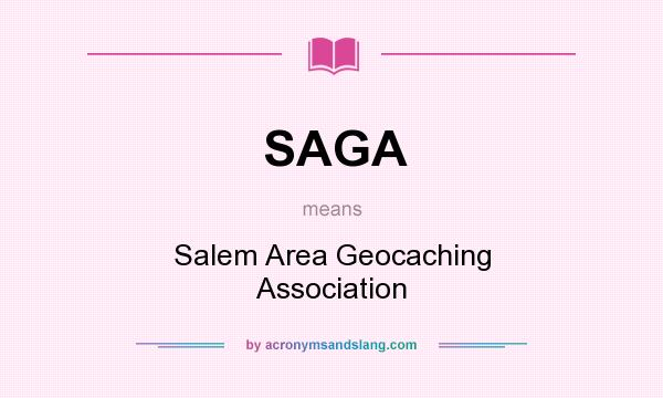 What does SAGA mean? It stands for Salem Area Geocaching Association