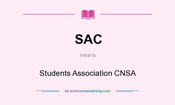 What does SAC mean? It stands for Students Association CNSA