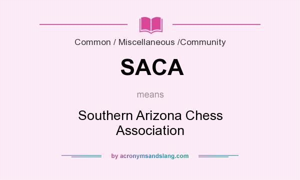 What does SACA mean? It stands for Southern Arizona Chess Association