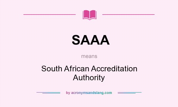 What does SAAA mean? It stands for South African Accreditation Authority