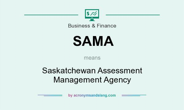 What does SAMA mean? It stands for Saskatchewan Assessment Management Agency