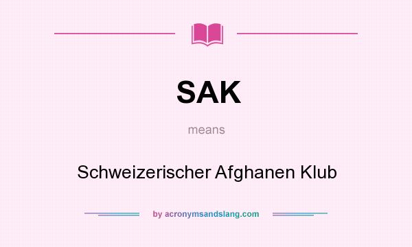 What does SAK mean? It stands for Schweizerischer Afghanen Klub
