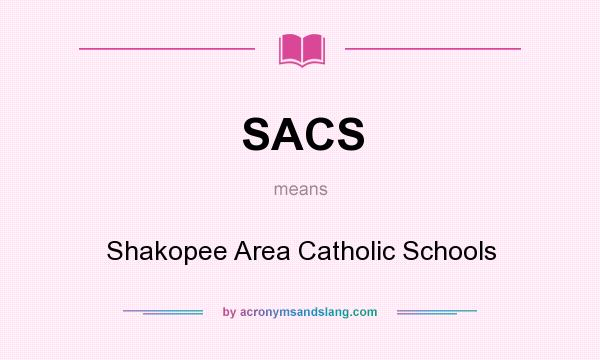 What does SACS mean? It stands for Shakopee Area Catholic Schools