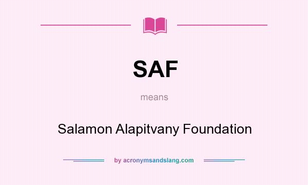 What does SAF mean? It stands for Salamon Alapitvany Foundation