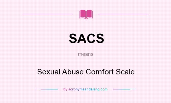 What does SACS mean? It stands for Sexual Abuse Comfort Scale