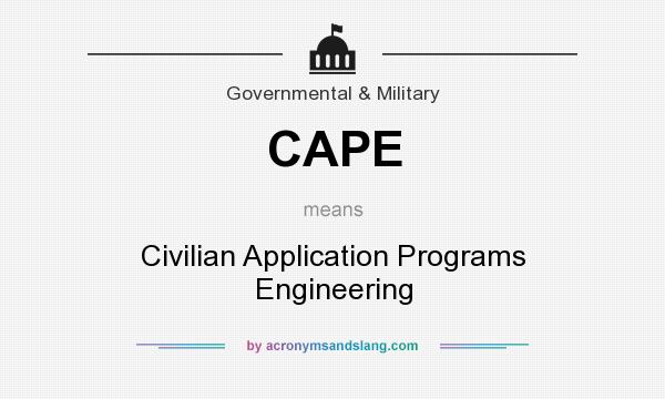 What does CAPE mean? It stands for Civilian Application Programs Engineering