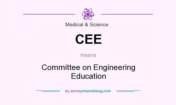 What does CEE mean? It stands for Committee on Engineering Education