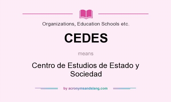 What does CEDES mean? It stands for Centro de Estudios de Estado y Sociedad