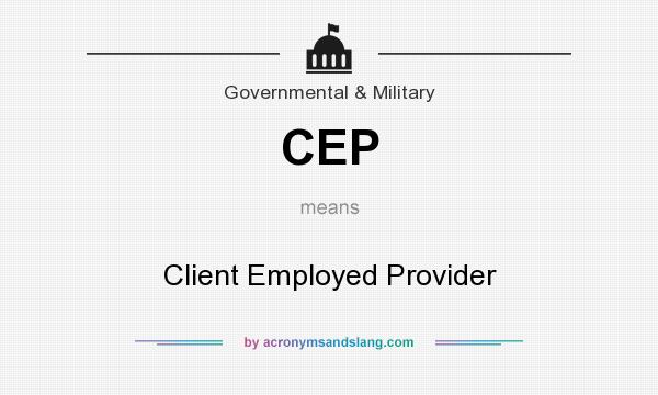 What does CEP mean? It stands for Client Employed Provider