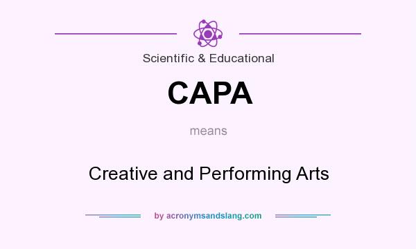 What does CAPA mean? It stands for Creative and Performing Arts