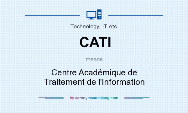 What does CATI mean? It stands for Centre Académique de Traitement de l`Information