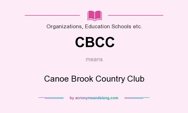 What does CBCC mean? It stands for Canoe Brook Country Club