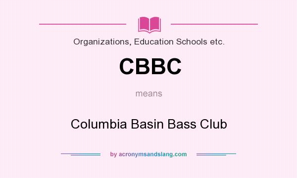 What does CBBC mean? It stands for Columbia Basin Bass Club