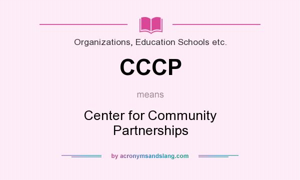 What does CCCP mean? It stands for Center for Community Partnerships
