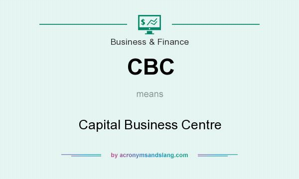 What does CBC mean? It stands for Capital Business Centre