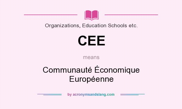 What does CEE mean? It stands for Communauté Économique Européenne