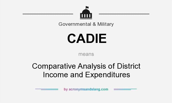 What does CADIE mean? It stands for Comparative Analysis of District Income and Expenditures