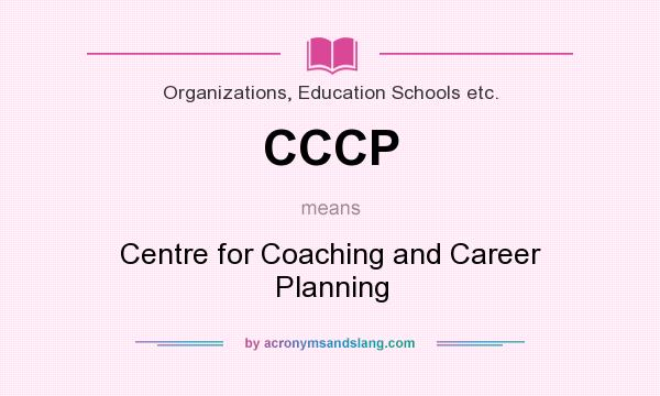 What does CCCP mean? It stands for Centre for Coaching and Career Planning