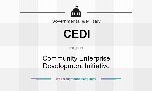 What does CEDI mean? It stands for Community Enterprise Development Initiative