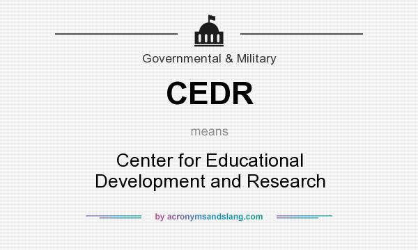 What does CEDR mean? It stands for Center for Educational Development and Research