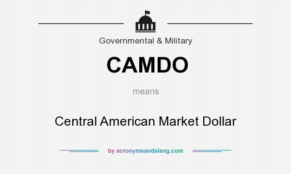 What does CAMDO mean? It stands for Central American Market Dollar