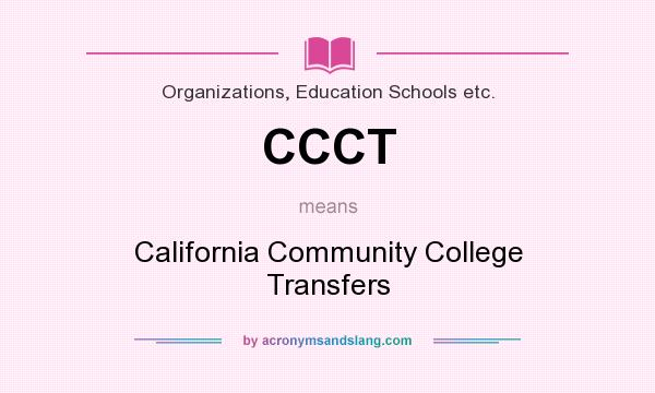 What does CCCT mean? It stands for California Community College Transfers