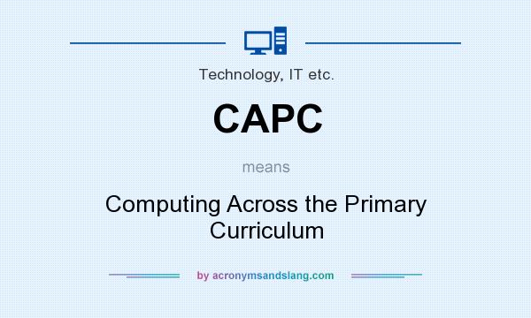 What does CAPC mean? It stands for Computing Across the Primary Curriculum