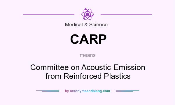 What does CARP mean? It stands for Committee on Acoustic-Emission from Reinforced Plastics