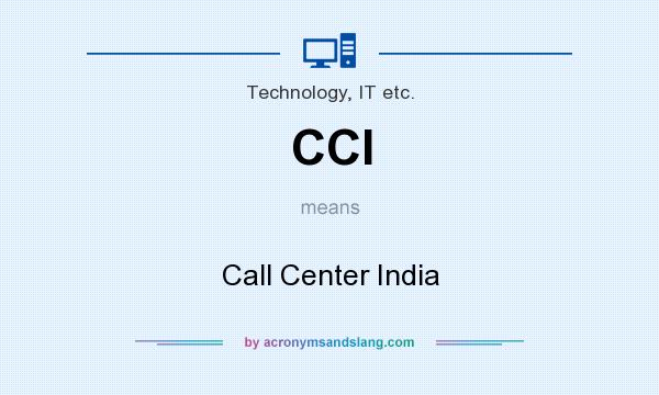 What does CCI mean? It stands for Call Center India