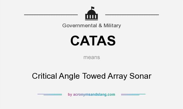 What does CATAS mean? It stands for Critical Angle Towed Array Sonar