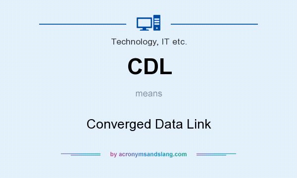 What does CDL mean? It stands for Converged Data Link