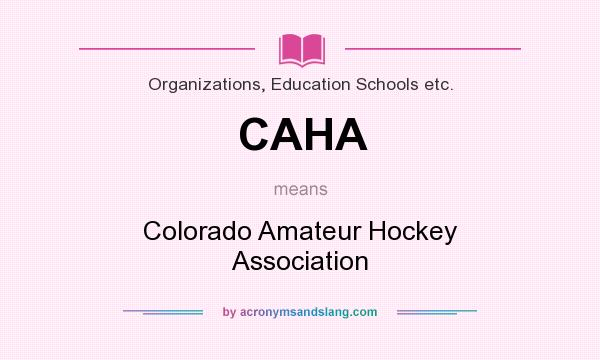 What does CAHA mean? It stands for Colorado Amateur Hockey Association