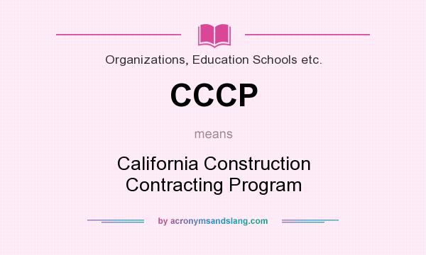 What does CCCP mean? It stands for California Construction Contracting Program