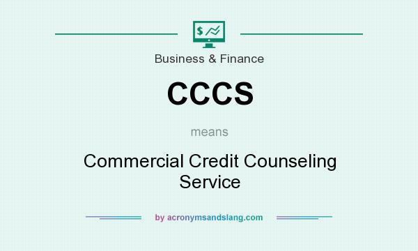What does CCCS mean? It stands for Commercial Credit Counseling Service