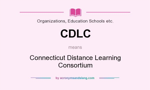 What does CDLC mean? It stands for Connecticut Distance Learning Consortium