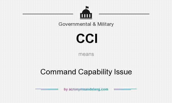 What does CCI mean? It stands for Command Capability Issue
