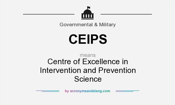 What does CEIPS mean? It stands for Centre of Excellence in Intervention and Prevention Science