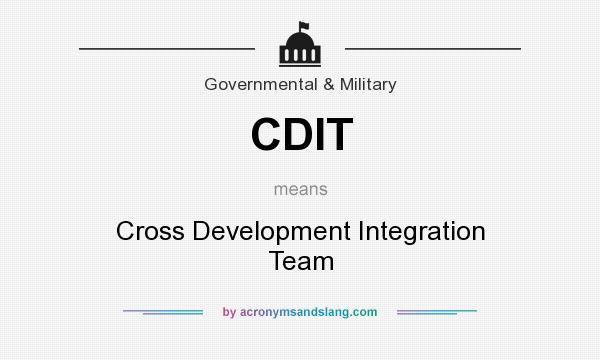 What does CDIT mean? It stands for Cross Development Integration Team