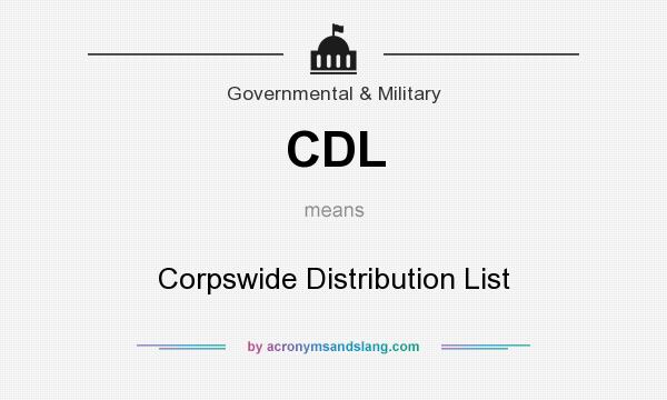 What does CDL mean? It stands for Corpswide Distribution List