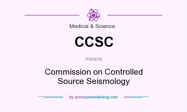 What does CCSC mean? It stands for Commission on Controlled Source Seismology