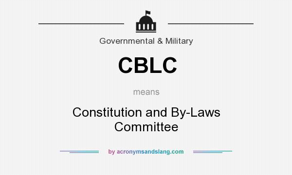 What does CBLC mean? It stands for Constitution and By-Laws Committee