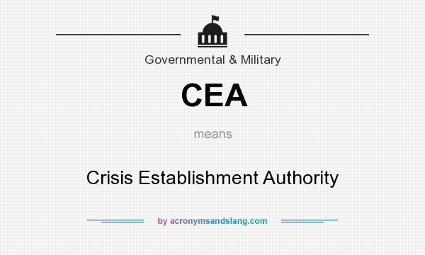 What does CEA mean? It stands for Crisis Establishment Authority