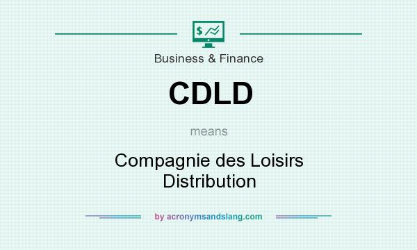 What does CDLD mean? It stands for Compagnie des Loisirs Distribution