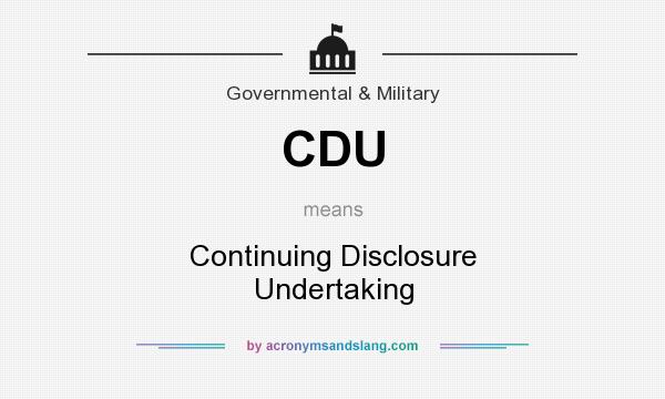 What does CDU mean? It stands for Continuing Disclosure Undertaking